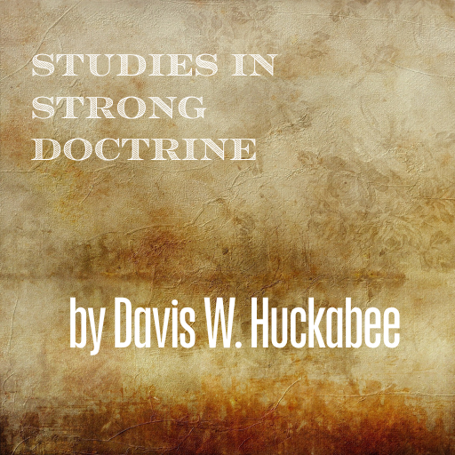 Studies in Strong Doctrine by Davis. W. Huckabee